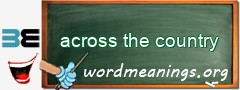 WordMeaning blackboard for across the country